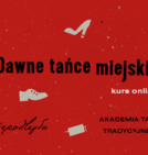 Karnawałowy wirtualny kurs tańca...