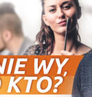 BO JAK NIE WY,...