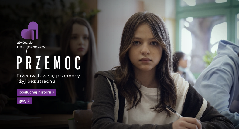 Projekt „Otwórz się na pomoc - przemoc” (interaktywny film poświęcony przemocy rówieśniczej)